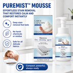 PureMist™ Mousse — Effortless Stain Removal That Restores Calm and Comfort Instantly